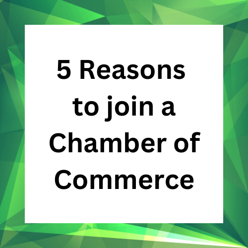 5 Reasons to join a Chamber of Commerce