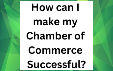 How can I make my Chamber of Commerce Successful